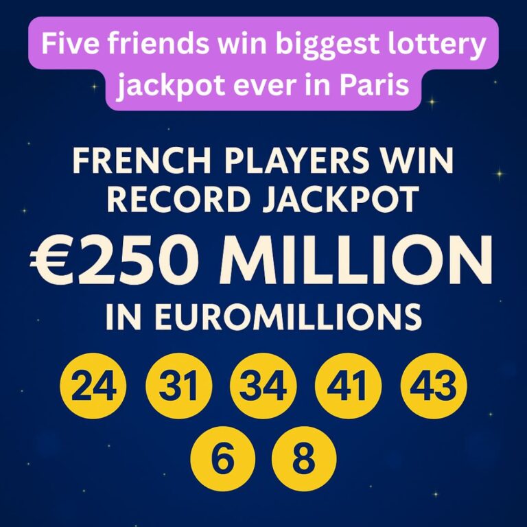 Five Friends Win €250 Million EuroMillions Jackpot in Paris